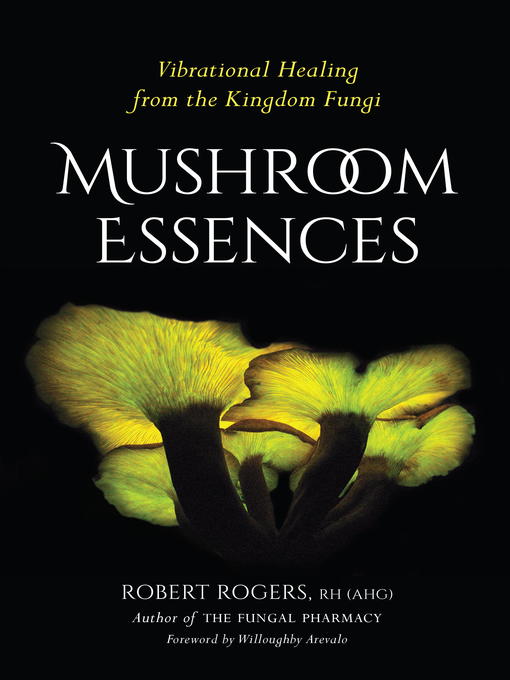 Title details for Mushroom Essences by Robert Rogers - Available